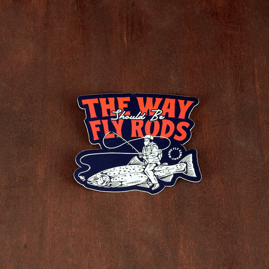 TheWayFlyRodShouldBeSticker